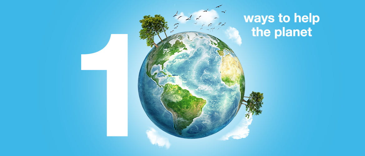 10 طرق سهلة لمساعدة البيئة